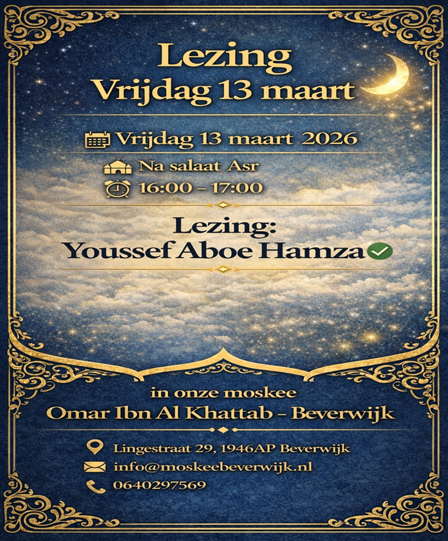 Lezing Ustaad Aboe Hamza Vrijdag 13maart