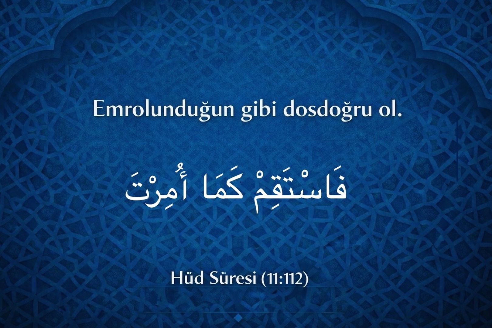 Emrolunduğun gibi dosdoğru ol