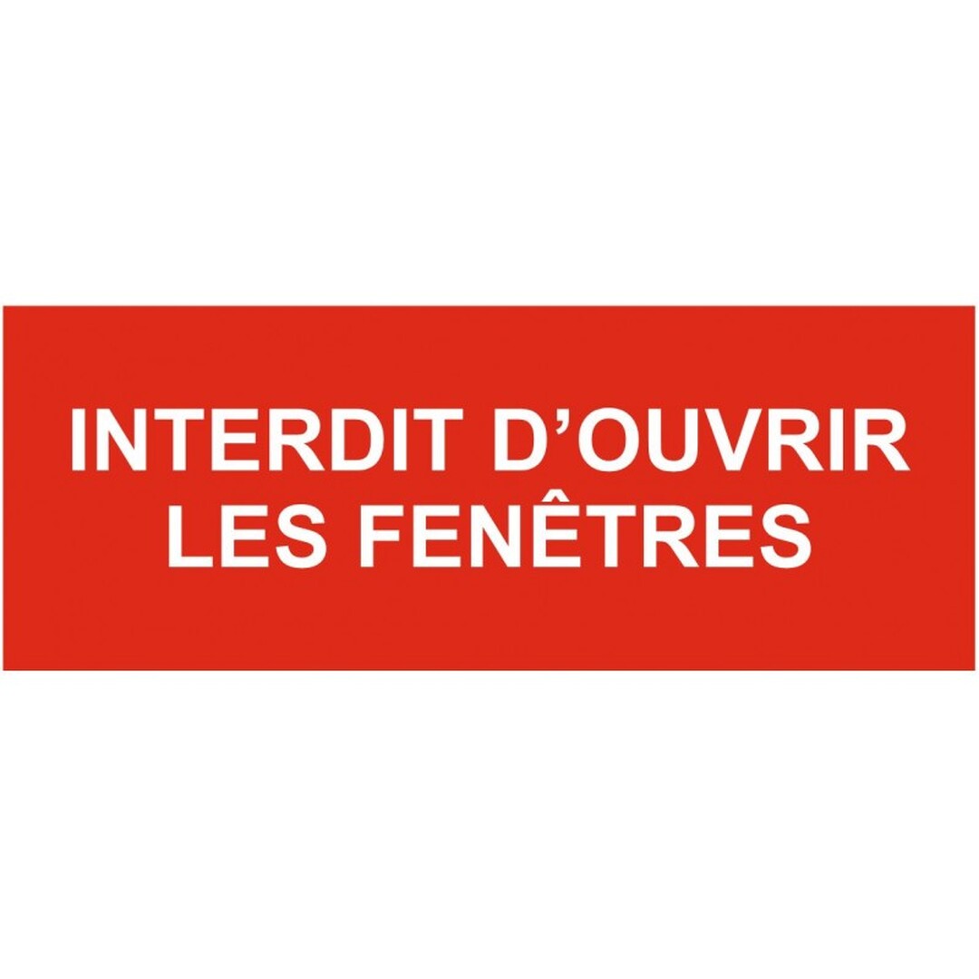 Interdit d'ouvrir les fenêtres